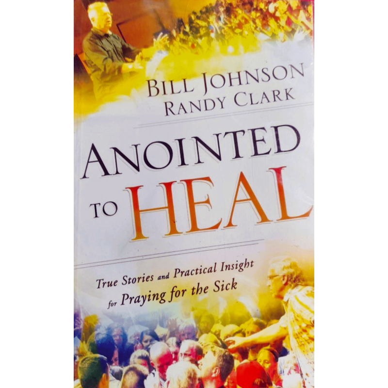 Anointed to Heal – Biblical Foundations & Practical Insights for Healing Ministry