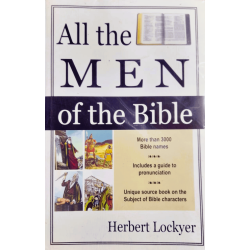 All the Men of the Bible – Biblical Profiles and Spiritual Insights